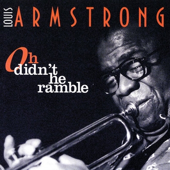 Louis Armstrong - Oh Didn't He Ramble