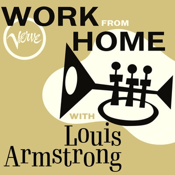 Louis Armstrong - Work From Home with Louis Armstrong