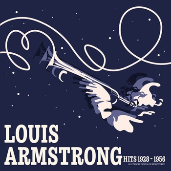 Louis Armstrong - Louis Armstrong Hits 1928-1956