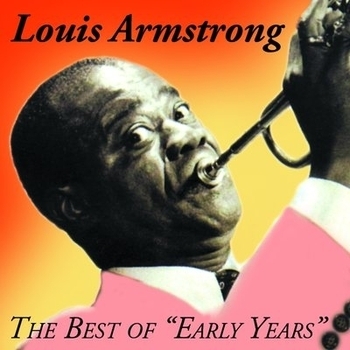 Louis Armstrong - The Best of Early Years