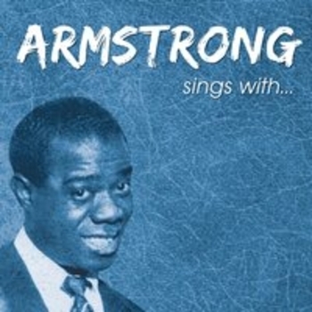 Louis Armstrong - Armstrong Sings With...