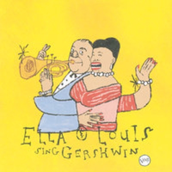 Louis Armstrong feat Ella Fitzgerald - Our Love Is Here To Stay: Ella and Louis Sing Gershwin