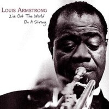 Louis Armstrong - I've Got The World On A String