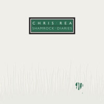 Chris Rea - Shamrock Diaries (Deluxe Edition, 2019 Remaster)