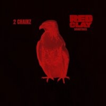 2 Chainz - Red Clay (Official Motion Picture Soundtrack)