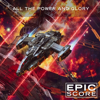 Epic Score - All the Power and Glory