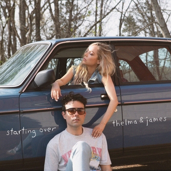 Thelma & James - Starting Over