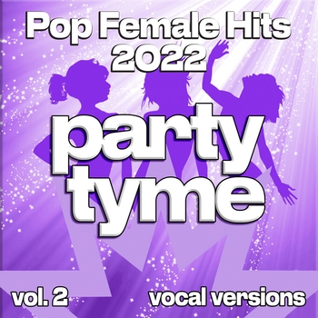Party Tyme - Pop Female Hits 2022, Vol. 2 (Vocal)