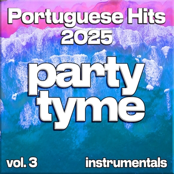 Party Tyme - Portuguese Hits 2025, Vol. 3