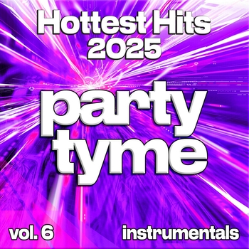 Party Tyme - Hottest Hits 2025, Vol. 6