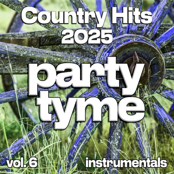 Party Tyme - Country Hits 2025, Vol. 6