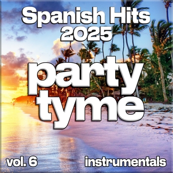 Party Tyme - Spanish Hits 2025, Vol. 6