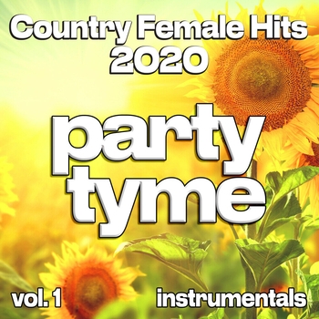 Party Tyme - Country Female Hits 2020, Vol. 1
