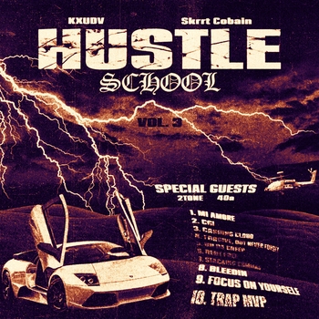 KXUDV, $krrt Cobain - HUSTLE SCHOOL VOL. 3