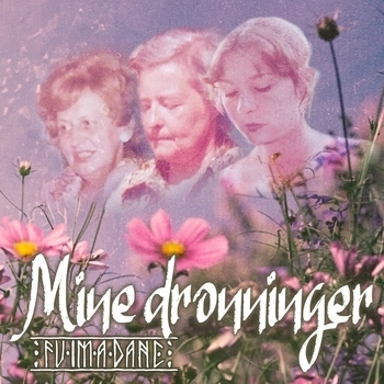 Fuimadane - Mine dronninger