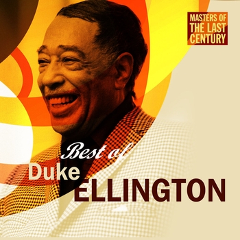 Duke Ellington - Masters Of The Last Century: Best of Duke Ellington