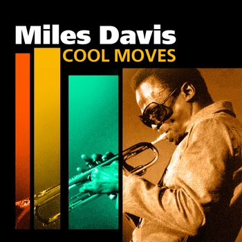 Miles Davis - Miles Davis - Cool Moves