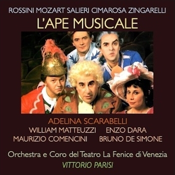 William Matteuzzi, Enzo Dara, Maurizio Comencini, Bruno de Simone, Adelina Scarabelli, Vittorio Parisi, Джоаккино Россини, Вольфганг Амадей Моцарт - L'ape musicale