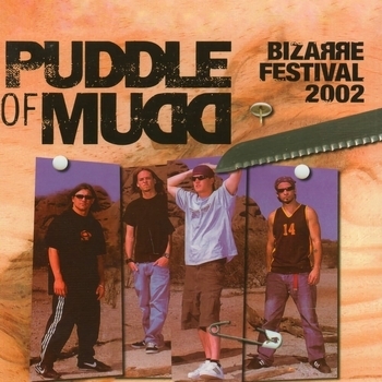 Puddle Of Mudd - Bizarre 2002