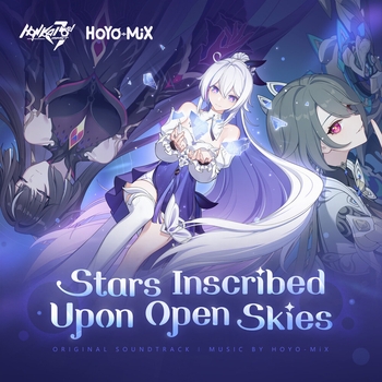HOYO-MiX - Stars Inscribed Upon Open Skies