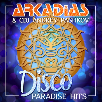 Аркадиас, CDJ Andrey Pashkov - Disco Paradise Hits