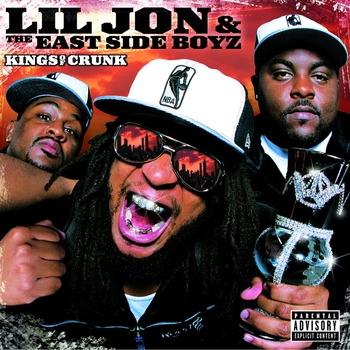 Lil Jon & The East Side Boyz - Kings of Crunk