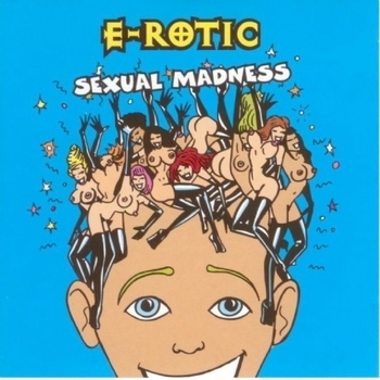 E-Rotic - Sexual Madness