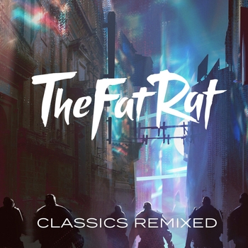 TheFatRat - Classics Remixed