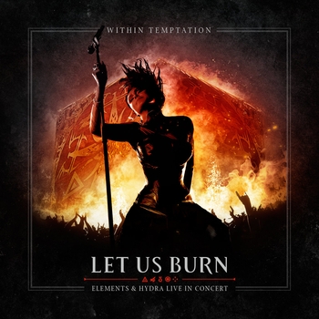 Within Temptation - Let Us Burn