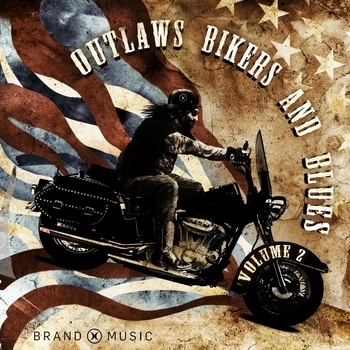Brand X Music - Outlaws Bikers and Blues Vol. 2