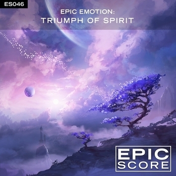 Epic Score - Epic Emotion: Triumph of Spirit