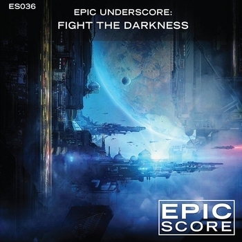 Epic Score - Epic Underscore: Fight the Darkness