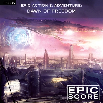 Epic Score - Epic Action & Adventure: Dawn of Freedom