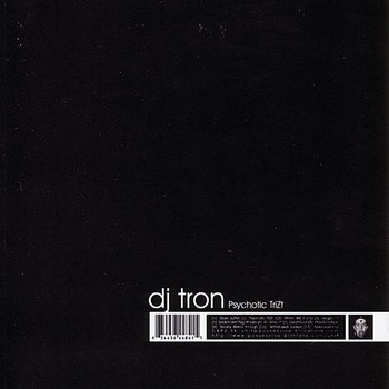 DJ Tron - Psychotic TriZt
