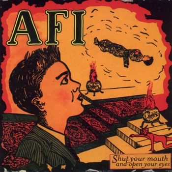 AFI - Shut Your Mouth And Open Your Eyes