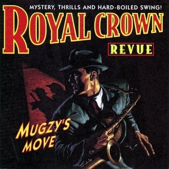 Royal Crown Revue - Mugzy's Move