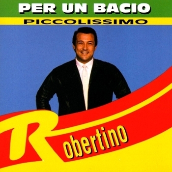 Robertino Loreti - Per Un Bacio Piccolissimo