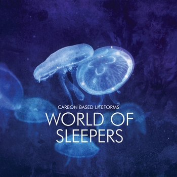 Carbon Based Lifeforms - World Of Sleepers
