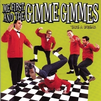 Me First And The Gimme Gimmes - Take a Break