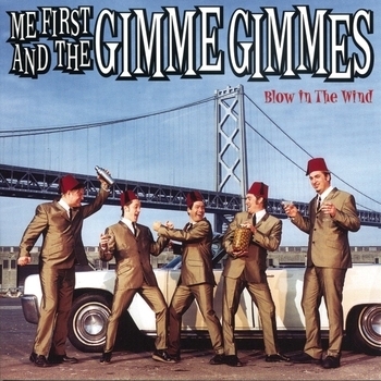 Me First And The Gimme Gimmes - Blow in the Wind
