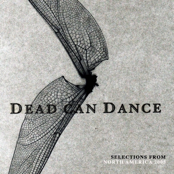 Dead Can Dance - Selections from North America 2005