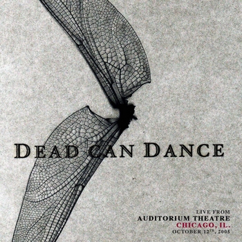 Dead Can Dance - Live from Auditorium Theatre, Chicago, IL. October 12th, 2005