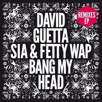 David Guetta, Fetty Wap, Sia - Bang My Head