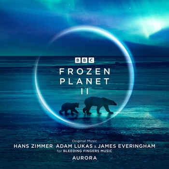 Hans Zimmer, Adam Lukas, James Everingham - Frozen Planet II