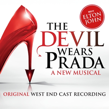 Elton John, The Devil Wears Prada Original West End Cast - The Devil Wears Prada: A New Musical