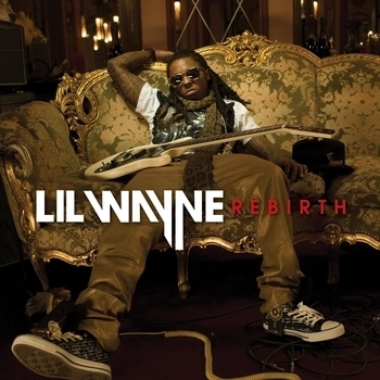 Lil Wayne - Rebirth