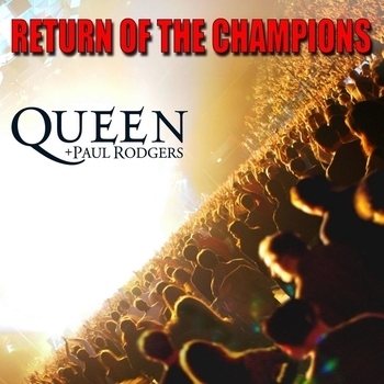 Queen, Paul Rodgers - Return Of The Champions