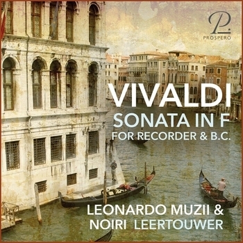 Антонио Вивальди, Detmar Leertouwer, Shizuko Noiri, Leonardo Muzii - Antonio Vivaldi: Sonata in F Major for Recorder and Basso Continuo
