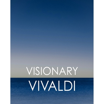 Антонио Вивальди - Visionary Vivaldi