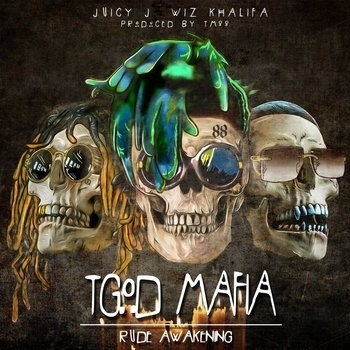 Wiz Khalifa, Juicy J, Tm88 - TGOD Mafia: Rude Awakening